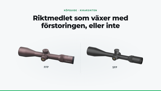 FFP eller SFP: vilket kikarsikte ska du välja?
